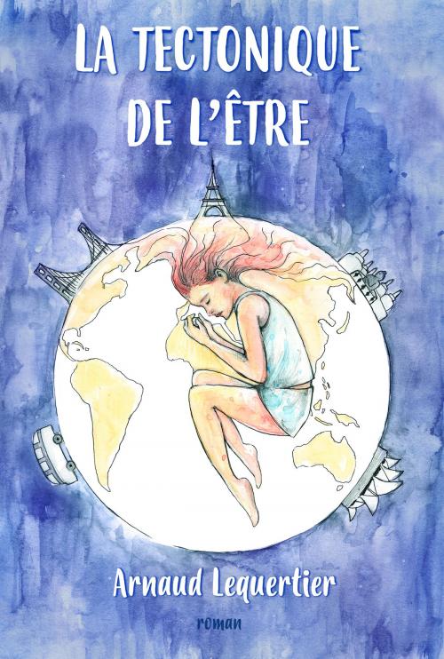 Cover of the book La tectonique de l'être by Arnaud Lequertier, Arnaud Lequertier