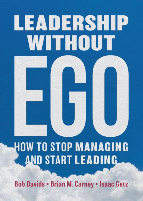 Cover of the book Leadership without Ego by Bob Davids, Brian M. Carney, Isaac Getz, Springer International Publishing