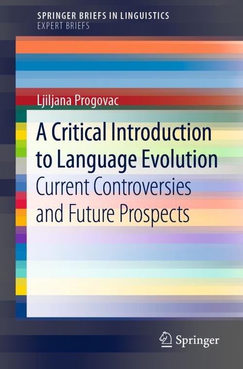 Cover of the book A Critical Introduction to Language Evolution by Ljiljana Progovac, Springer International Publishing