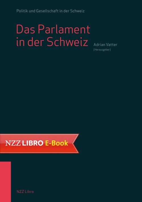 Cover of the book Das Parlament in der Schweiz by , NZZ Libro ein Imprint der Schwabe AG