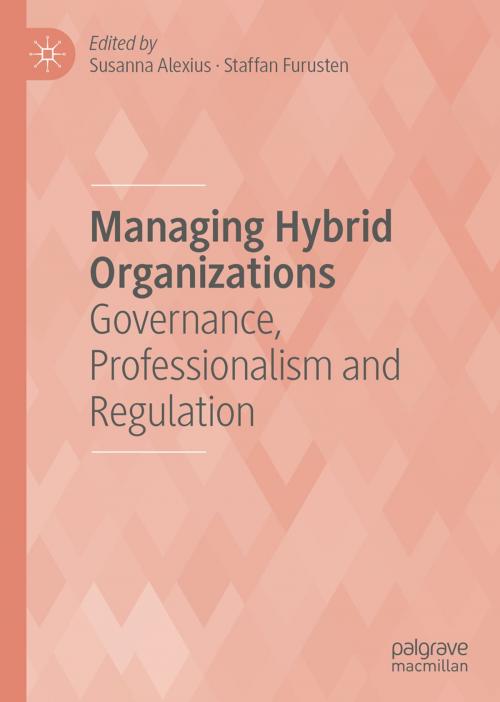 Cover of the book Managing Hybrid Organizations by , Springer International Publishing