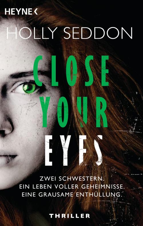 Cover of the book Close your eyes by Holly Seddon, Heyne Verlag