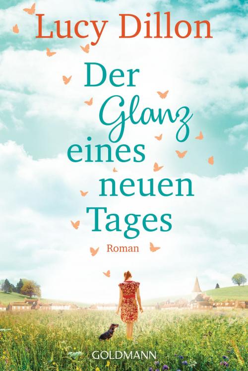 Cover of the book Der Glanz eines neuen Tages by Lucy Dillon, Goldmann Verlag