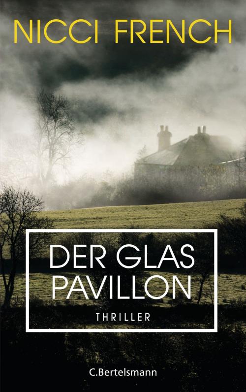 Cover of the book Der Glaspavillon by Nicci French, C. Bertelsmann Verlag