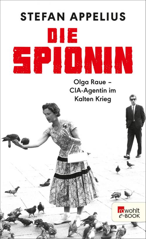 Cover of the book Die Spionin by Stefan Appelius, Rowohlt E-Book