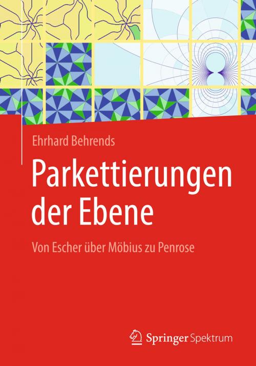 Cover of the book Parkettierungen der Ebene by Ehrhard Behrends, Springer Fachmedien Wiesbaden