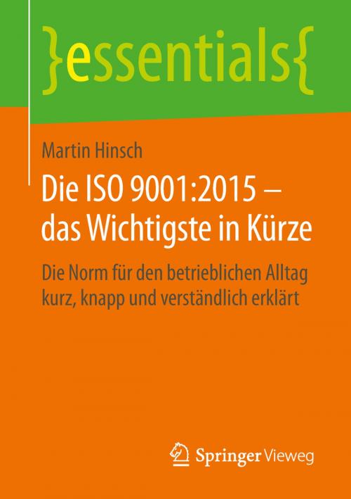 Cover of the book Die ISO 9001:2015 – das Wichtigste in Kürze by Martin Hinsch, Springer Fachmedien Wiesbaden