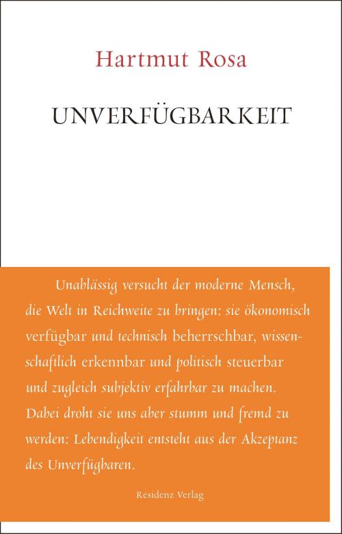 Cover of the book Unverfügbarkeit by Hartmut Rosa, Residenz Verlag