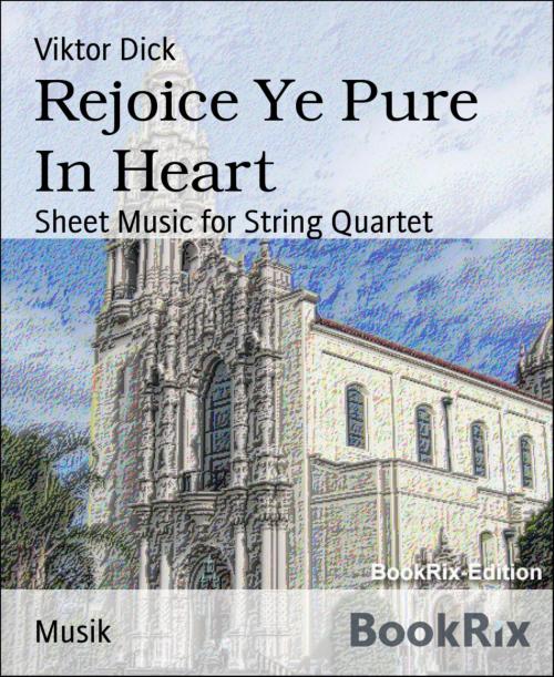 Cover of the book Rejoice Ye Pure In Heart by Viktor Dick, BookRix