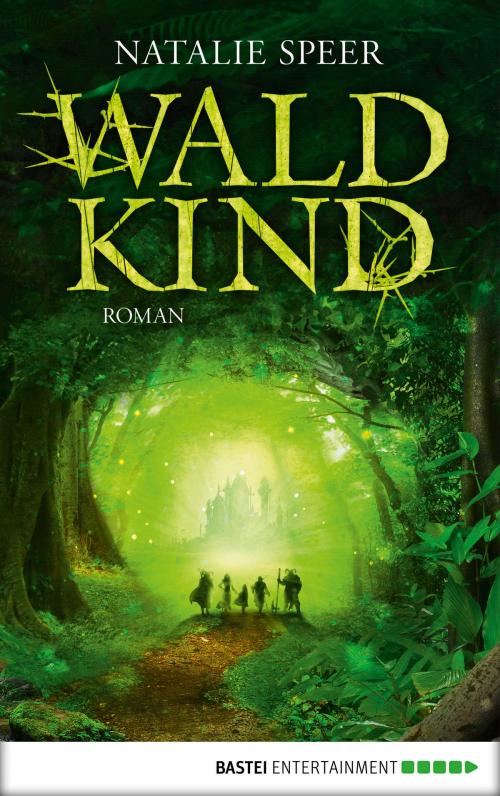Cover of the book Waldkind by Natalie Speer, Bastei Entertainment