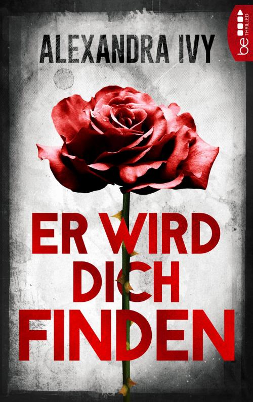 Cover of the book Er wird dich finden by Alexandra Ivy, beTHRILLED