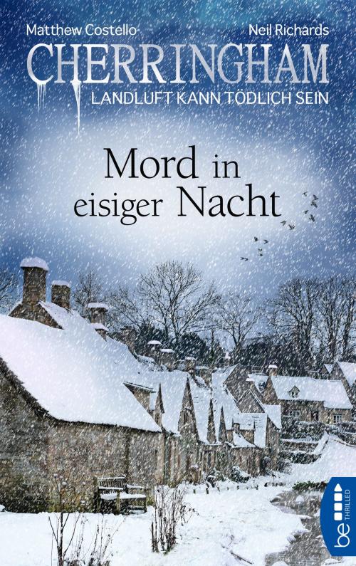 Cover of the book Cherringham - Mord in eisiger Nacht by Matthew Costello, beTHRILLED by Bastei Entertainment