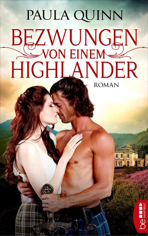 Cover of the book Bezwungen von einem Highlander by Paula Quinn, beHEARTBEAT by Bastei Entertainment