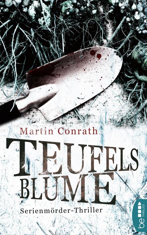 Cover of the book Teufelsblume by Martin Conrath, beTHRILLED by Bastei Entertainment
