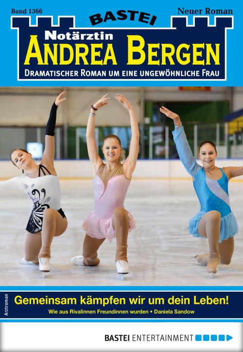Cover of the book Notärztin Andrea Bergen 1366 - Arztroman by Daniela Sandow, Bastei Entertainment