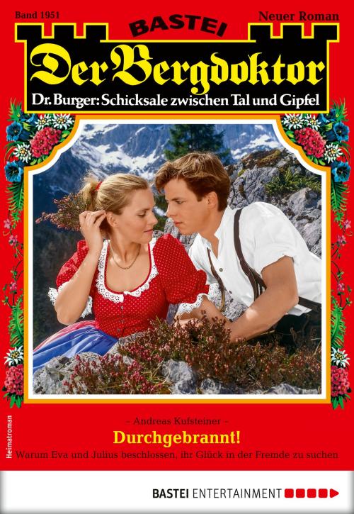 Cover of the book Der Bergdoktor 1951 - Heimatroman by Andreas Kufsteiner, Bastei Entertainment