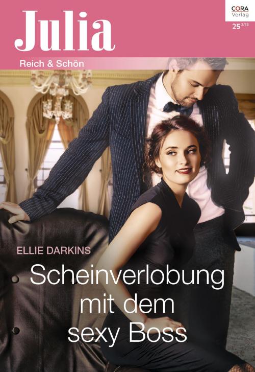 Cover of the book Scheinverlobung mit dem sexy Boss by Ellie Darkins, CORA Verlag