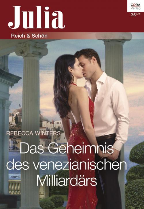 Cover of the book Das Geheimnis des venezianischen Milliardärs by Rebecca Winters, CORA Verlag