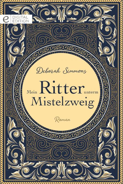 Cover of the book Mein Ritter unterm Mistelzweig by Deborah Simmons, CORA Verlag