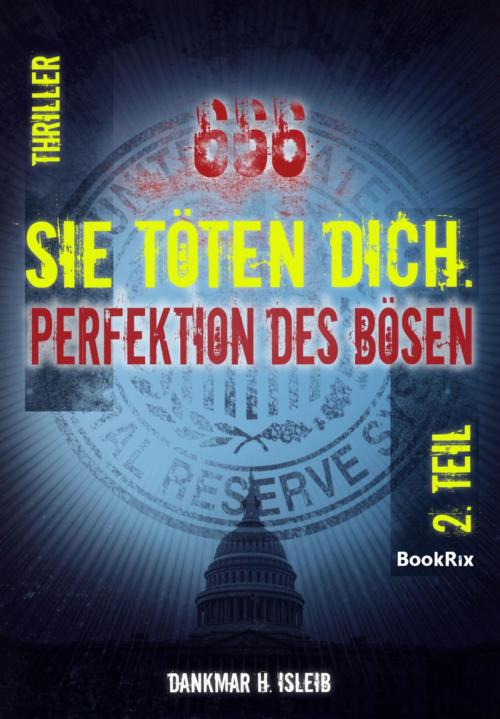 Cover of the book 666 - Sie töten dich by Dankmar H. Isleib, BookRix