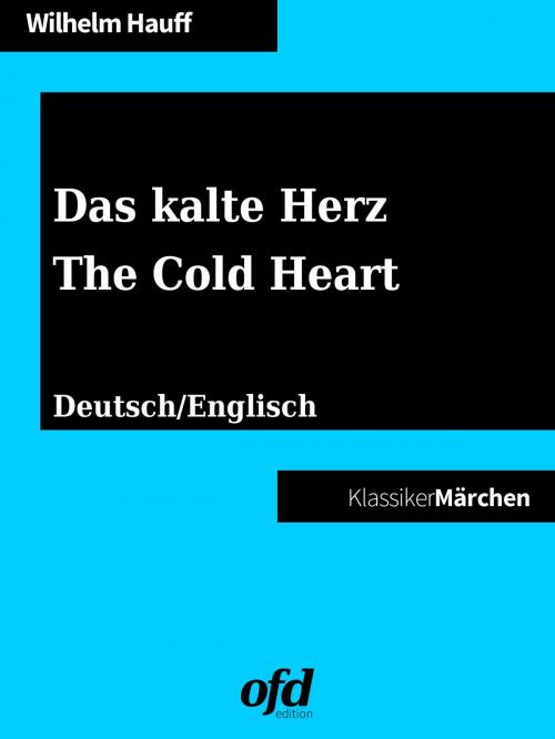 Cover of the book Das kalte Herz - The Cold Heart by Wilhelm Hauff, Books on Demand