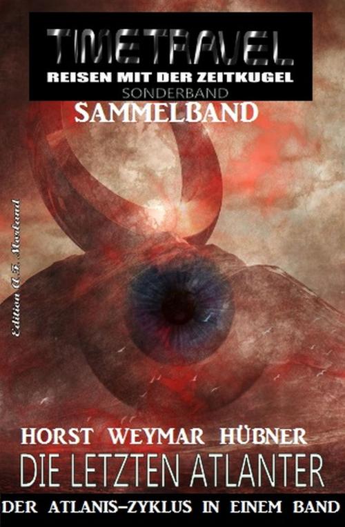 Cover of the book Die letzten Atlanter by Horst Weymar Hübner, Uksak E-Books