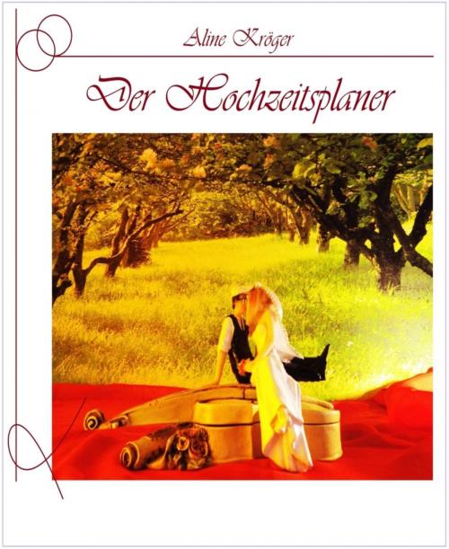 Cover of the book Der Hochzeitsplaner by Aline Kröger, BookRix