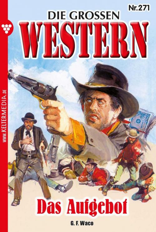 Cover of the book Die großen Western 271 by G.F. Waco, Kelter Media