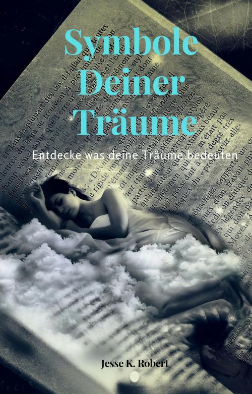 Cover of the book Symole Deiner Träume by Jesse K. Robert, neobooks