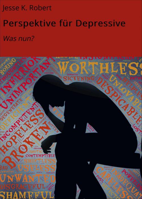 Cover of the book Perspektive für Depressive by Jesse K. Robert, neobooks