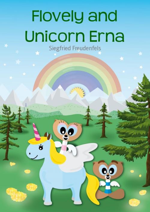 Cover of the book Flovely and Unicorn Erna by Siegfried Freudenfels, BookRix