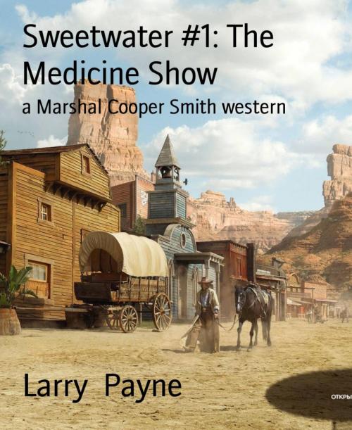 Cover of the book Sweetwater #1: The Medicine Show by Larry Payne, BookRix