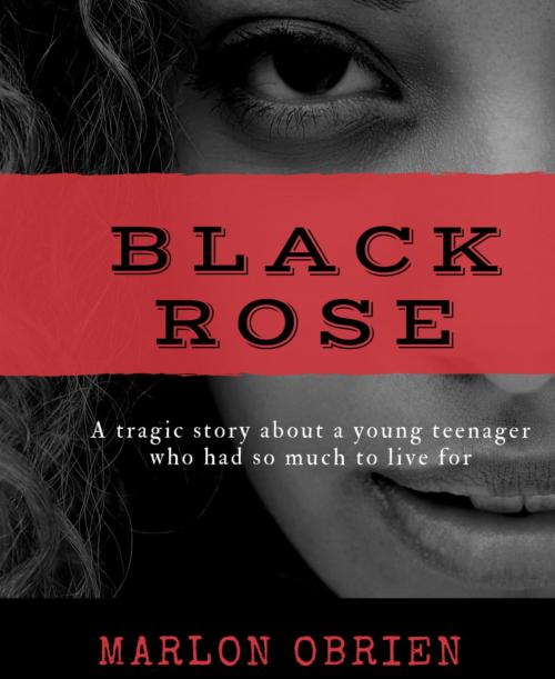Cover of the book BLACK ROSE by Marlon Obrien, BookRix