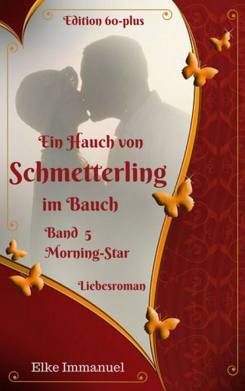 Cover of the book Ein Hauch von Schmetterling im Bauch - Band 5 by Elke Immanuel, BookRix
