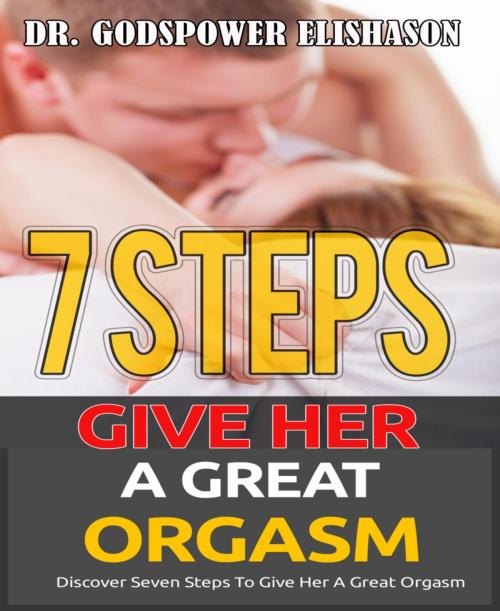 Cover of the book Giving Her A Great Orgasm by Godspower Elishason, BookRix
