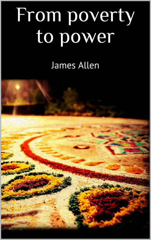 Cover of the book From poverty to power by James Allen, Books on Demand