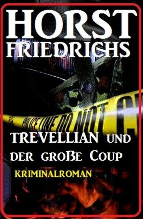 Cover of the book Trevellian und der große Coup by Horst Friedrichs, Alfredbooks