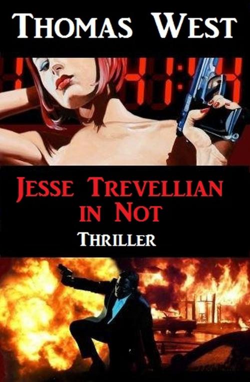 Cover of the book Jesse Trevellian in Not by Thomas West, Alfredbooks