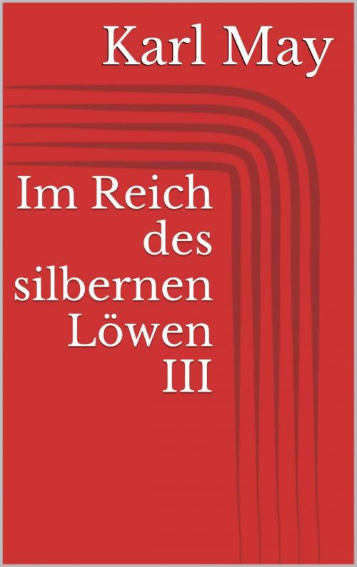 Cover of the book Im Reich des silbernen Löwen III by Karl May, epubli