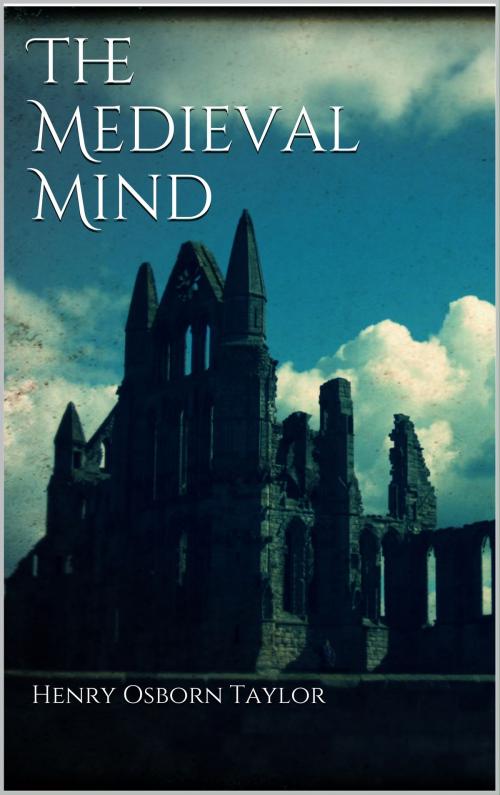Cover of the book The Medieval Mind by Henry  Osborn Taylor, Books on Demand