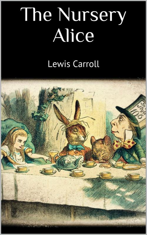 Cover of the book The Nursery Alice by Lewis Carroll, Books on Demand
