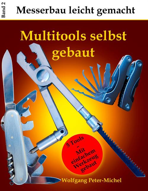 Cover of the book Multitools selbst gebaut by Wolfgang Peter-Michel, Books on Demand