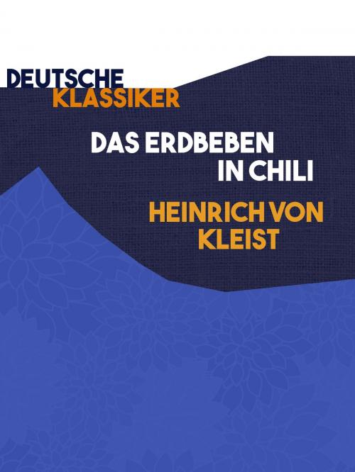 Cover of the book Das Erdbeben in Chili by Heinrich von Kleist, Books on Demand