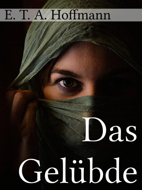 Cover of the book Das Gelübde by E. T. A. Hoffmann, Books on Demand