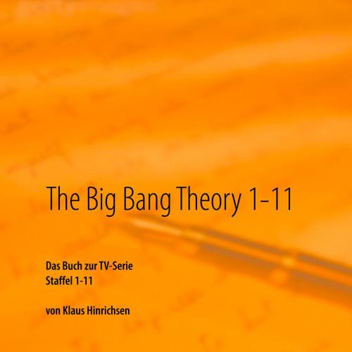 Cover of the book The Big Bang Theory 1-11 by Klaus Hinrichsen, Books on Demand