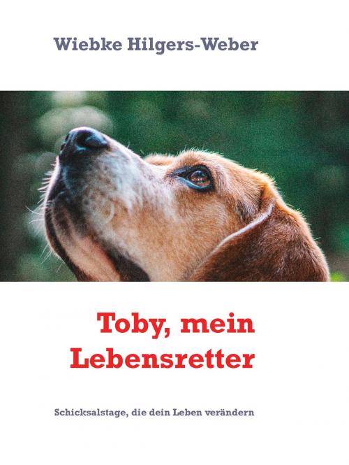 Cover of the book Toby, mein Lebensretter by Wiebke Hilgers-Weber, Books on Demand