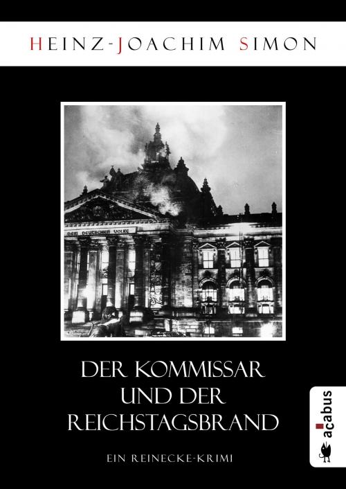 Cover of the book Der Kommissar und der Reichstagsbrand by Heinz-Joachim Simon, Acabus Verlag