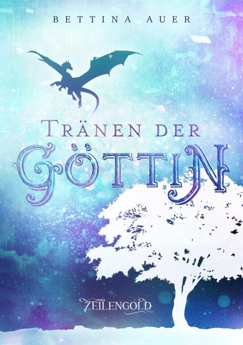 Cover of the book Tränen der Göttin by Bettina Auer, Zeilengold Verlag