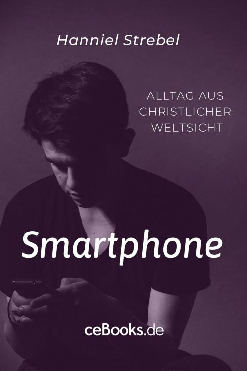 Cover of the book Smartphone by Hanniel Strebel, Folgen Verlag