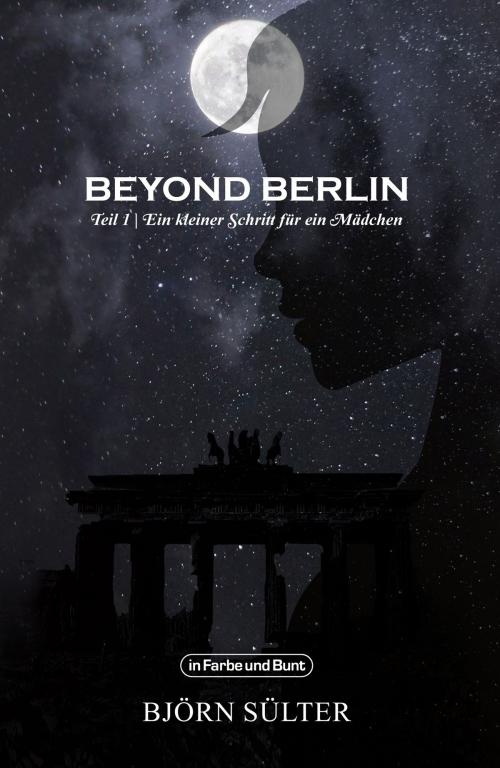 Cover of the book Beyond Berlin by Björn Sülter, Weltenwandler, In Farbe und Bunt Verlag